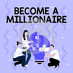 Conceptual caption Become A Millionaire. Word for Aspiring to be a business tycoon and successful leader Employee