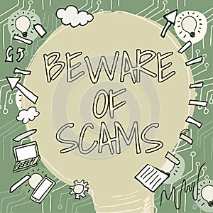 Conceptual caption Beware Of Scams. Business approach Stay alert to avoid fraud caution be always safe security Big
