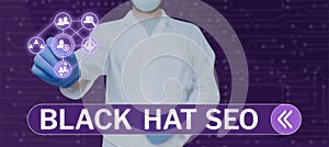 Conceptual caption Black Hat Seo. Business approach Search Engine Optimization using techniques to cheat browsers