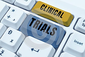 Conceptual caption Clinical Trials. Business concept Research investigation to new treatments to people