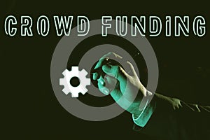 Conceptual caption Crowd Funding. Internet Concept Fundraising Kickstarter Startup Pledge Platform Donations