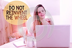 Conceptual caption Do Not Reinvent The Wheel. Business idea stop duplicating a basic method previously done Abstract