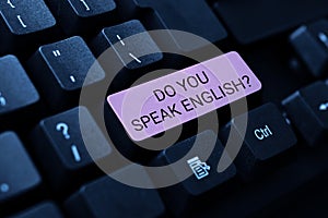 Conceptual caption Do You Speak English Question. Business overview to know whether the person can say English Typing