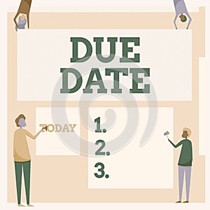 Conceptual caption Due Date. Business showcase The date when payment should be received by the person or company Four