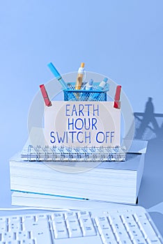 Conceptual caption Earth Hour Switch Off. Internet Concept The Lights Out Event Annual Movement Planet Day