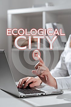 Conceptual caption Ecological City. Business approach human settlement modeled on the selfsustaining structure