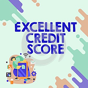 Conceptual caption Excellent Credit Score. Word for person s is report of financial standing and capacity to pay