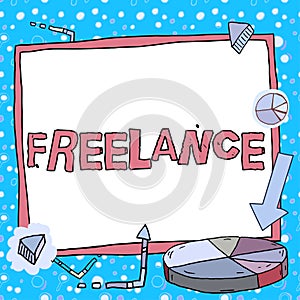 Conceptual caption Freelance. Business overview working at different firms rather than being permanently