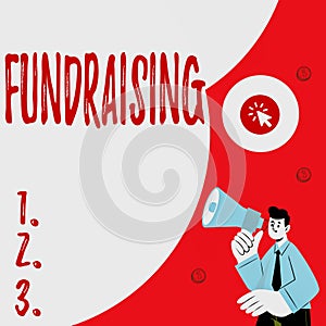 Conceptual caption Fundraising. Business approach seeking to generate financial support for charity or cause Abstract