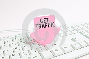 Conceptual caption Get Traffic. Word for amount of data sent and received by visitors to a website