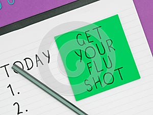 Conceptual caption Get Your Flu Shot. Word Written on Acquire the vaccine to protect against influenza