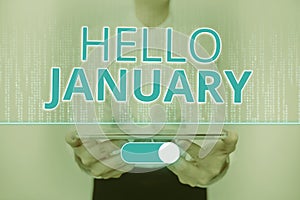 Conceptual caption Hello January. Business idea greeting used when welcoming the 1st month of the year Lady In Uniform photo