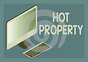 Conceptual caption Hot Property. Business idea Something which is sought after or is Heavily Demanded Monitor with