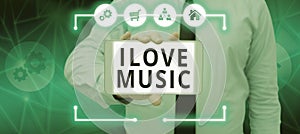 Conceptual caption I Love Music. Internet Concept Having affection for good sounds lyric singers musicians