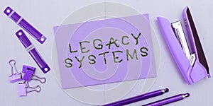 Conceptual caption Legacy Systems. Business approach old method technology computer system or application program