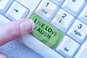 Conceptual caption Live Love Laugh. Business showcase Be inspired positive enjoy your days laughing good humor -49190