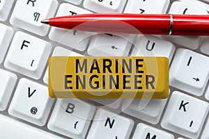 Conceptual caption Marine Engineer. Business concept incharge with maintenance and operation of a ship s is engines