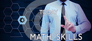 Inspiration showing sign Math Skills. Business approach starting to learn how to count numbers add divide use equation