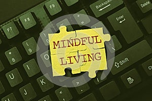 Conceptual caption Mindful Living. Conceptual photo Fully aware and engaged on something Conscious and Sensible Typing
