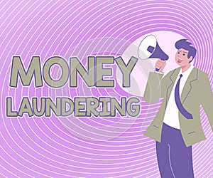 Conceptual caption Money Laundering. Business idea concealment of the origins of illegally obtained money Illustration