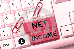 Conceptual caption Net Income. Conceptual photo the gross income remaining after all deductions and exemptions are taken