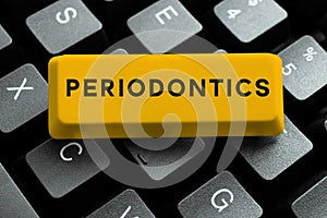 Conceptual caption Periodontics. Conceptual photo a branch of dentistry deals with diseases of teeth, gums, cementum