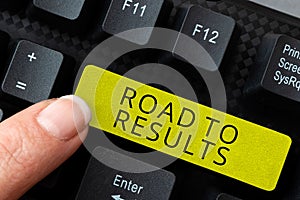 Conceptual caption Road To Results. Concept meaning Business direction Path Result Achievements Goals Progress