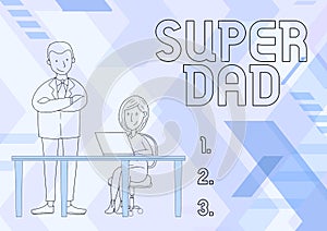 Conceptual caption Super Dad. Business concept Children idol and super hero an inspiration to look upon to Man Standing