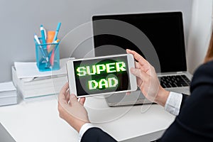 Conceptual caption Super Dad. Word Written on Children idol and super hero an inspiration to look upon to -47522