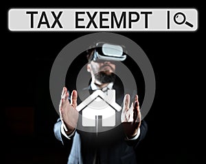 Conceptual caption Tax Exempt. Business showcase Income or transactions which are free from taxes Pay reduction