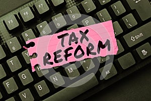 Conceptual caption Tax Reform. Concept meaning government policy about the collection of taxes with business owners