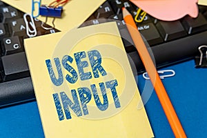 Text caption presenting User Input. Business showcase Any information or data that is sent to a computer for processing