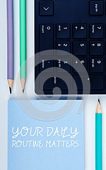 Conceptual caption Your Daily Routine Matters. Word Written on Have good habits to live a healthy life