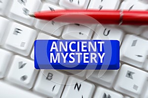 Conceptual display Ancient Mystery. Business concept anything that is kept secret or remains unexplained