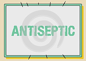 Conceptual display Antiseptic. Word Written on antimicrobial agents that delays or completely eliminate the
