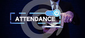 Conceptual display Attendance. Business concept Going regularly Being present at place or event Number of people