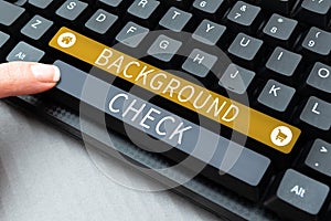 Conceptual display Background Check. Word Written on typically refers to core banking software and interfaces Typing