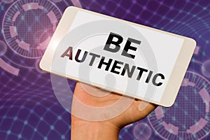 Conceptual display Be Authentic. Conceptual photo being truth and genuine to oneself without imitating the others photo
