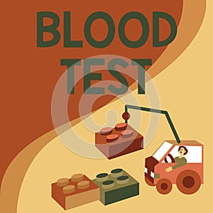 Conceptual display Blood Test. Word for Extracted blood sample from an organism to perfom a laboratory analysis Man In