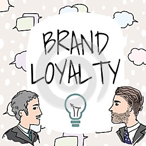 Conceptual display Brand Loyalty. Business concept Repeat Purchase Ambassador Patronage Favorite Trusted Team Members