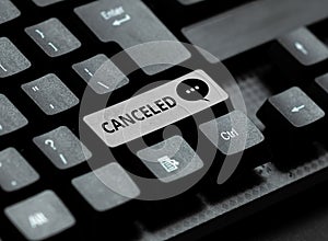 Conceptual display Canceled. Business overview to decide not to conduct or perform something planned or expected photo