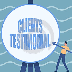 Conceptual display Clients Testimonial. Business idea Formal Statement Testifying Candid Endorsement by Others Man