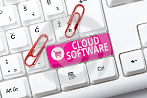 Inspiration showing sign Cloud Software. Business concept Programs used in Storing Accessing data over the internet