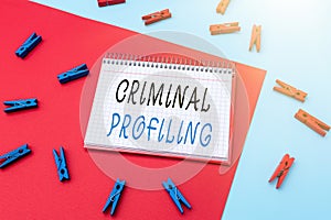 Handwriting text Criminal Profiling. Business approach Develop profiles for criminals who not yet apprehended Writing photo