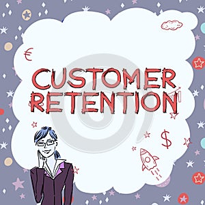 Conceptual display Customer Retention. Business showcase activities companies take to reduce user defections