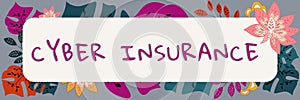 Conceptual display Cyber Insurance. Business overview exclusive plan to protect the company from Internetbased risk
