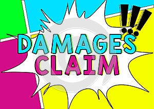 Conceptual display Damages Claim. Conceptual photo Demand Compensation Litigate Insurance File Suit Blank Explosion
