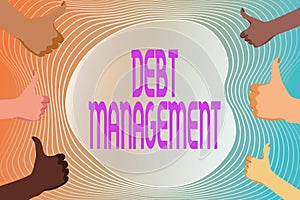 Conceptual display Debt Management. Business concept The formal agreement between a debtor and a creditor Creating And