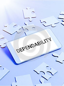 Conceptual display Dependability. Word for capable of being trusted or depended on