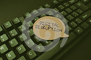 Conceptual display Digital Disruption. Concept meaning occur when technologies affect value proposition of goods photo